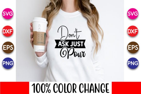 Download Don't Ask Just Pour, Coaster Svg Design - Svg design Collection
